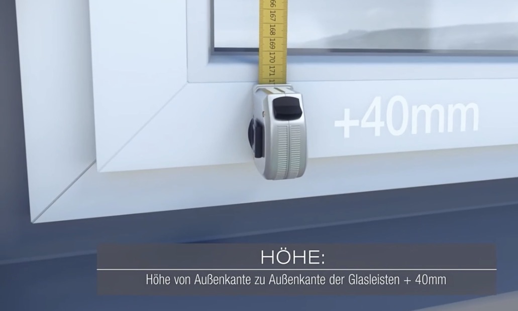 Höhe messen: bis Außenkante untere Glasleiste, dann + 4 cm